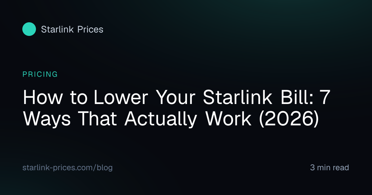 How to Lower Your Starlink Bill: 7 Ways That Actually Work (2026)